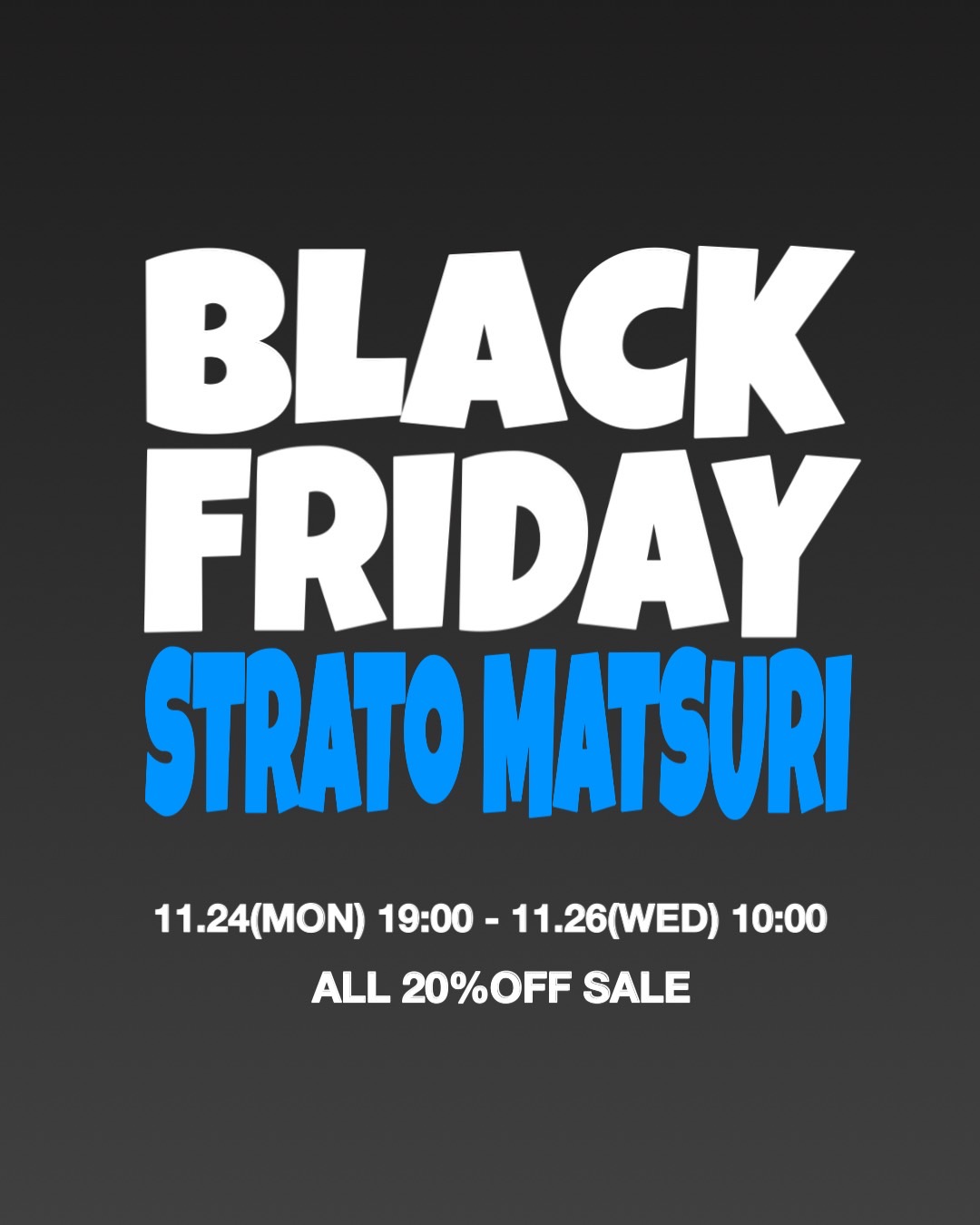 【BLACK FRIDAY】WEB限定!全品20%OFF!!ストラトマツリ、ビーマツリ、サロマツリ開催します!!